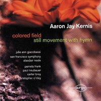 Kernis: Coloured Field; Still Movement with Hymn