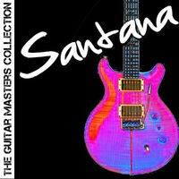 The Guitar Masters Collection: Santana