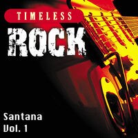 Timeless Rock: Santana, Vol. 1