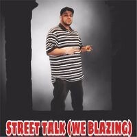 Street Talk (We Blazing)
