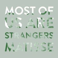 Most of Us Are Strangers (feat. Matisse)