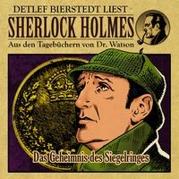 Das Geheimnis des Siegelsringes (Sherlock Holmes: Aus den Tagebüchern von Dr. Watson)
