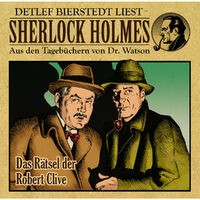 Das Rätsel der Robert Clive (Sherlock Holmes : Aus den Tagebüchern von Dr. Watson)