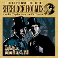 Herbst des Schreckens - Das Ende des Schreckens - 3. Teil (Sherlock Holmes : Aus den Tagebüchern von Dr. Watson)
