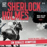 Sherlock Holmes: Ein geniales Rennpferd (Neues aus der Baker Street 1)
