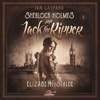 Sherlock Holmes jagt Jack the Ripper, Folge 4: Elizabeth Stride