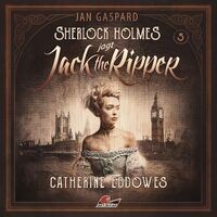 Sherlock Holmes jagt Jack the Ripper, Folge 5: Catherine Eddowes