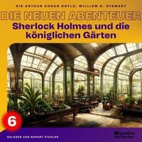 Sherlock Holmes und die königlichen Gärten (Die neuen Abenteuer, Folge 6)