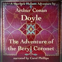 The Adventure of the Beryl Coronet (A Sherlock Holmes Adventure)