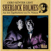 Untot (Sherlock Holmes: Aus den Tagebüchern von Dr. Watson)