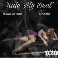 Ride My Beat (feat. Slowburn Shelt)