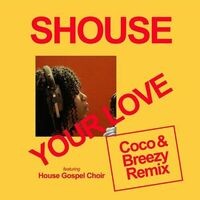 Your Love (feat. House Gospel Choir) (Coco & Breezy Remix)