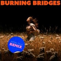 Burning Bridges (Initial Talk Remix)