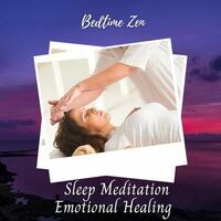 Bedtime Zen: Sleep Meditation Emotional Healing - 1 Hour