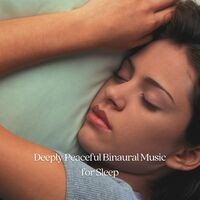 Deeply Peaceful Binaural Music for Sleep