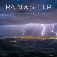 Rain & Sleep: Soothing Rain Sounds To Sleep All Night