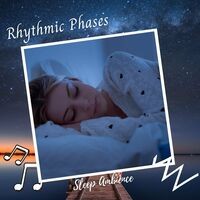 Sleep Ambience: Rhythmic Phases