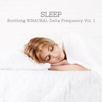 SLEEP: Soothing BINAURAL Delta Frequency Vol. 1