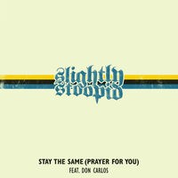 Stay the Same (Prayer for You)