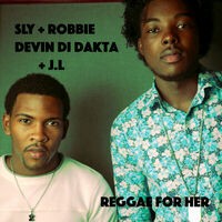 Reggae for Her (Sly & Robbie Presents Devin Di Dakta and JL)