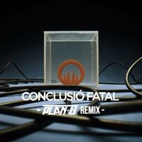 Conclusió fatal (Dj Plan B Remix) (Remix)