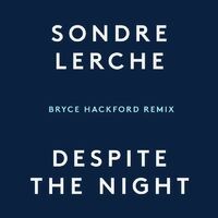 Despite the Night (Bryce Hackford Remix)