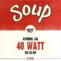 Soup Live: 40 Watt, Athens, GA, 09.15.99 (Live)