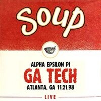 Soup Live: Alpha Epsilon Pi, GA TECH, Atlanta, GA, 11.21.98 (Live)