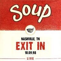 Soup Live: Exit In, Nashville, TN, 10.09.98 (Live)