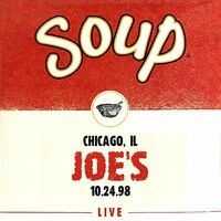 Soup Live: Joe's, Chicago, IL, 10.24.98 (Live)