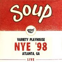Soup Live: NYE '98 Variety Playhouse, Atlanta, GA (Live)