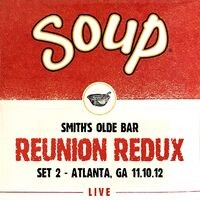 Soup Live: Reunion Redux Set 2, Smith's Olde Bar, Atlanta, GA, 11.10.12 (Live)