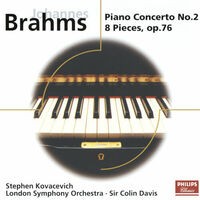 Brahms: Piano Concerto No.2; 8 Piano Pieces Op.76