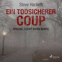 Ein todsicherer Coup (Special Agent Owen Burke) (Ungekürzt)