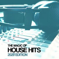 The Magic Of House Hits 2020 Edition