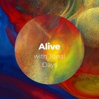Alive with Tonal Days