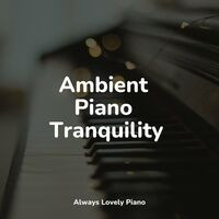 Ambient Piano Tranquility