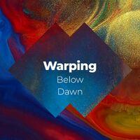 Warping Below Dawn