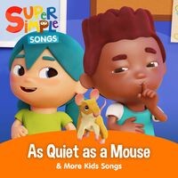 As Quiet As A Mouse & More Kids Songs