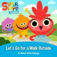 Let's Go for a Walk Outside & More Kids Songs