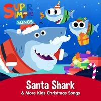 Santa Shark & More Kids Christmas Songs