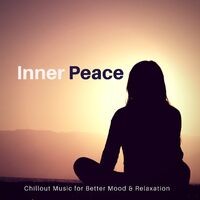 Inner Peace (Chillout Music For Better Mood and amp; Relaxation)
