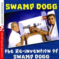 The Re-Invention of Swamp Dogg (Digitally Remastered)