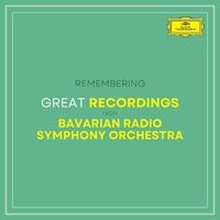 Great Recordings from Bavarian Radio Symphony Orchestra