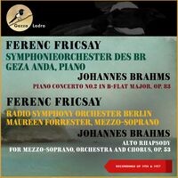 Johannes Brahms: Piano Concerto No. 2 & Alto-Rhapsody (Recordings of 1957 & 1958)