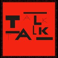 Talk Talk (2022 Digital Master)