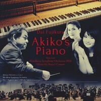 Dai FuDai Fujikura: Akiko's Piano - Works from Hiroshima Symphony Orchestra 2020 <Music for Peace>Concertjikura: Akiko's Piano - W
