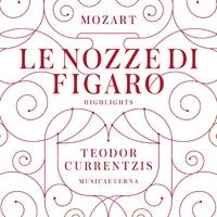 Mozart: Le nozze di Figaro (Highlights)