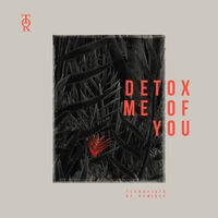 Detox Me of You
