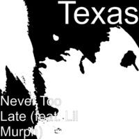 Never Too Late (feat. Lil Murph)